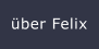 über Felix