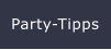 Party-Tipps